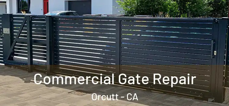 Commercial Gate Repair Orcutt - CA