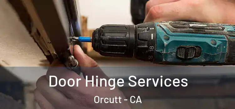 Door Hinge Services Orcutt - CA