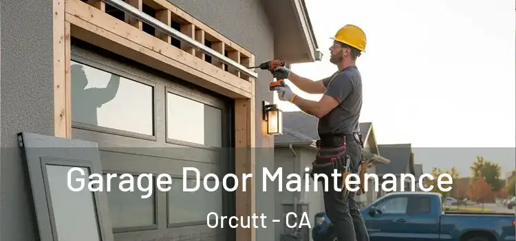 Garage Door Maintenance Orcutt - CA
