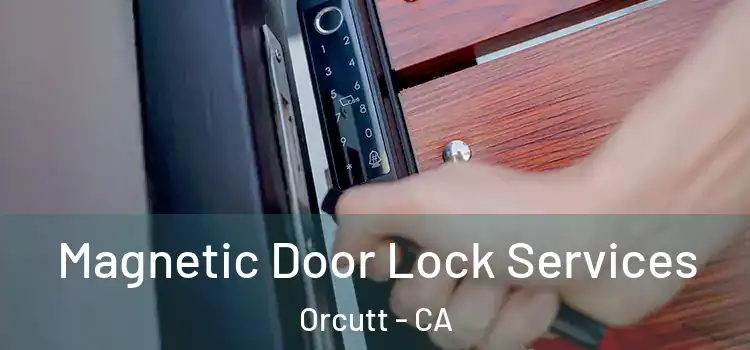Magnetic Door Lock Services Orcutt - CA