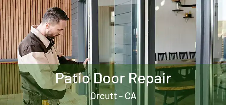 Patio Door Repair Orcutt - CA