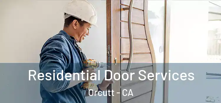 Residential Door Services Orcutt - CA