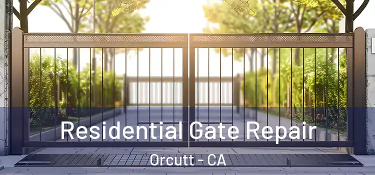 Residential Gate Repair Orcutt - CA
